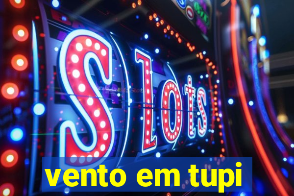 vento em tupi